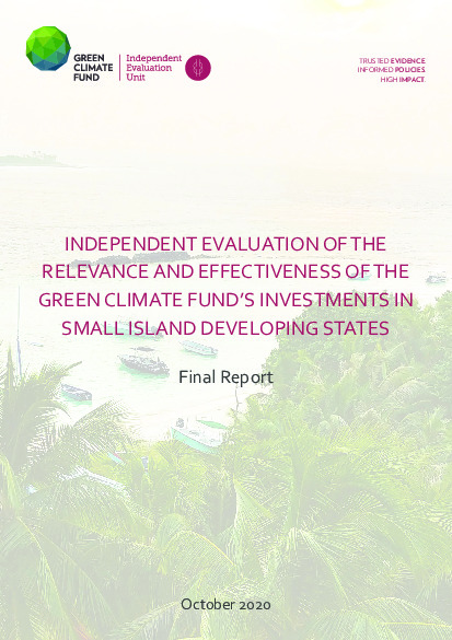Document cover for Final report on the Independent Evaluation of the Relevance and Effectiveness of the Green Climate Fund's Investments in the SIDS