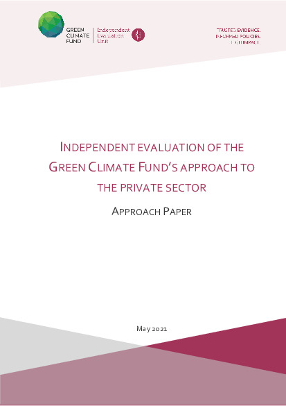 Document cover for Approach Paper for the Independent Evaluation of the GCF’s Approach To The Private Sector