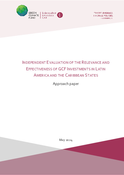 Document cover for [Approach Paper] Independent Evaluation of the Relevance and Effectiveness of GCF Investments in Latin America and the Caribbean States