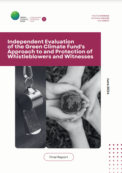 Document cover for Final Report of the Independent Evaluation of the Green Climate Fund's Approach to and Protection of Whistleblowers and Witnesses