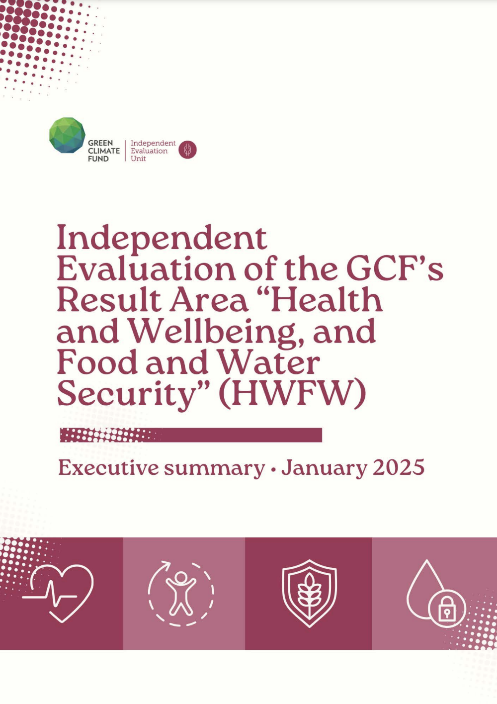 Document cover for Executive Summary of the Independent Evaluation of the GCF’s Result Area “Health and Wellbeing, and Food and Water Security” (HWFW)