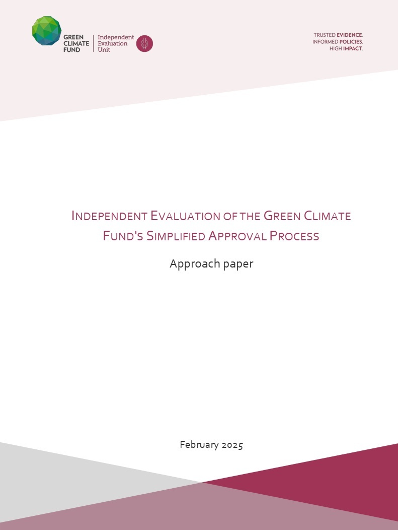 Download Approach Paper: Independent Evaluation of the GCF’s Simplified Approval Process (SAP2025) Document cover for Approach Paper: Independent Evaluation of the GCF’s Simplified Approval Process (SAP2025)